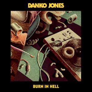 Danko Jones new CD burn in hell